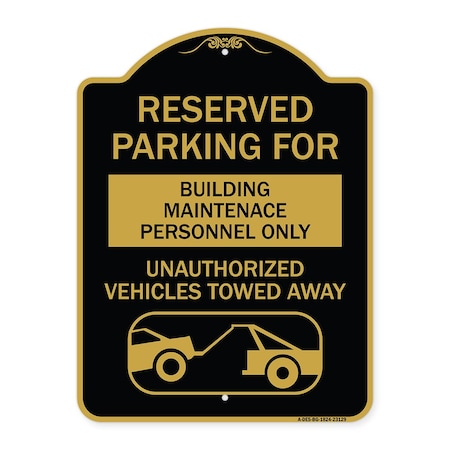 Signmission Reserved Parking for Building Maintenance Personnel Only Unauthorized Vehicles Towed, BG-1824-23129 A-DES-BG-1824-23129